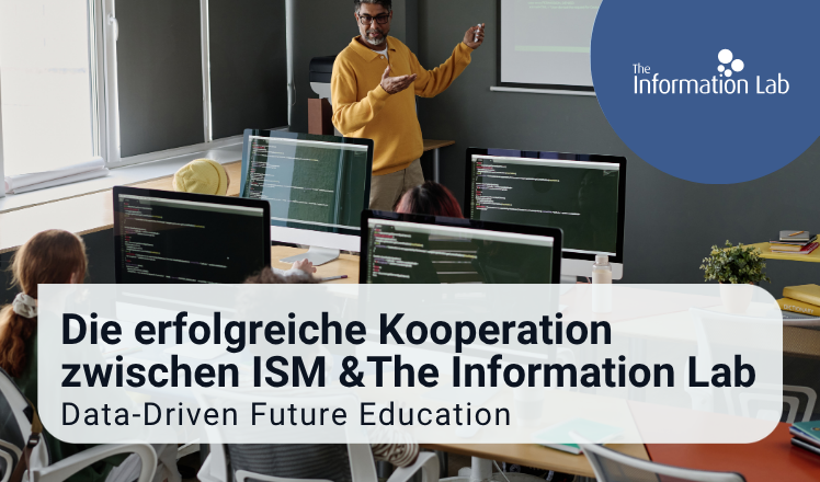 ISM & The Information Lab: <br>Praxisnahe Data Education